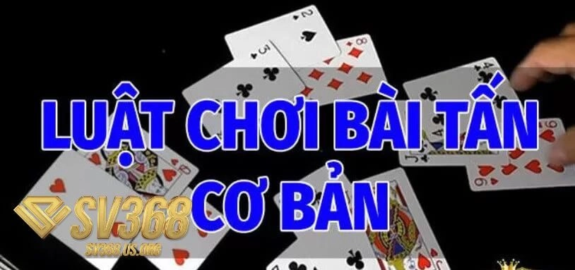 Cách chơi Bài Tấn cơ bản
