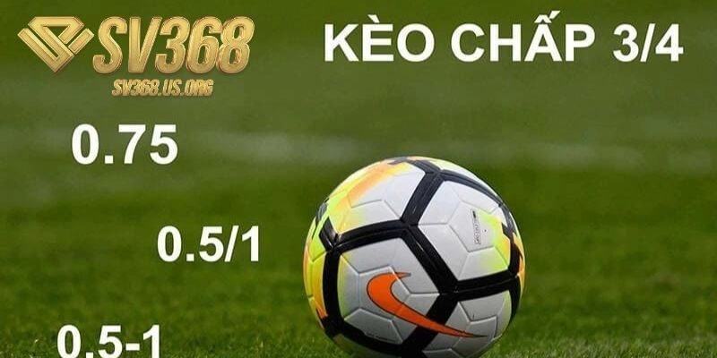 Cược chấp nửa một – 3/4
