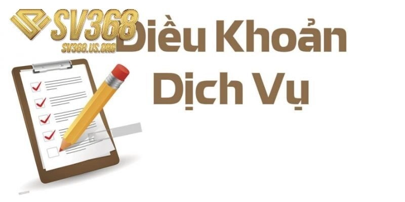 Khái quát sơ lược Điều khoản sử dụng Sv368 SV368