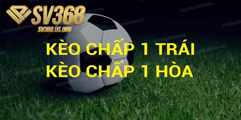 Các tình huống phổ biến dẫn đến kèo chấp 1 trái xuất hiện là gì?
